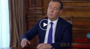 Medvedev. He says that idiots are sitting in Germany, rockets will fly there
