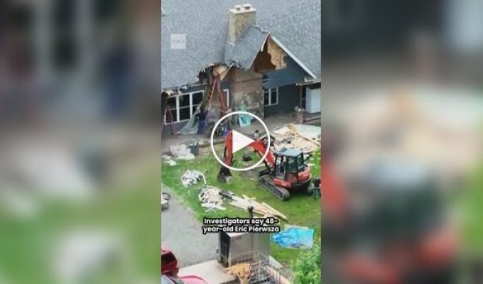 After learning of his wife's divorce intentions, the husband destroyed the house with an excavator